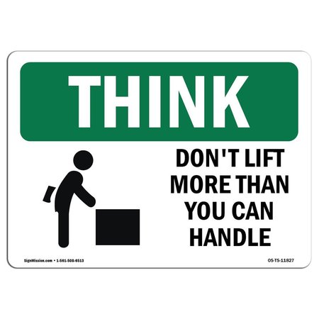 SIGNMISSION OSHA THINK Sign, Don't Lift More Than You Can Handle, 10in X 7in Rigid Plastic, OS-TS-P-710-L-11827 OS-TS-P-710-L-11827